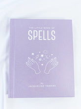 The Little Book of Spells by Jackqueline Towers