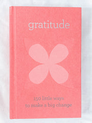 Gratitude | 150 Little Ways to Make a Big Change