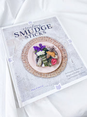 Creating Smudge Sticks | 14 Projects to Remove Negative Energy and Promote Wellness