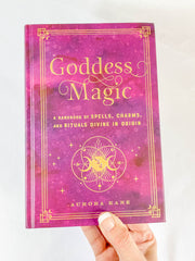 Goddess Magic | A Handbook of Spells, Charms and Rituals Divine in Origin
