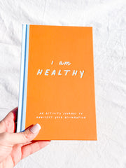 I am Healthy | An Activity Journal to Manifest your Affirmation
