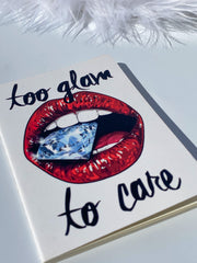Too Glam to Care Notebook