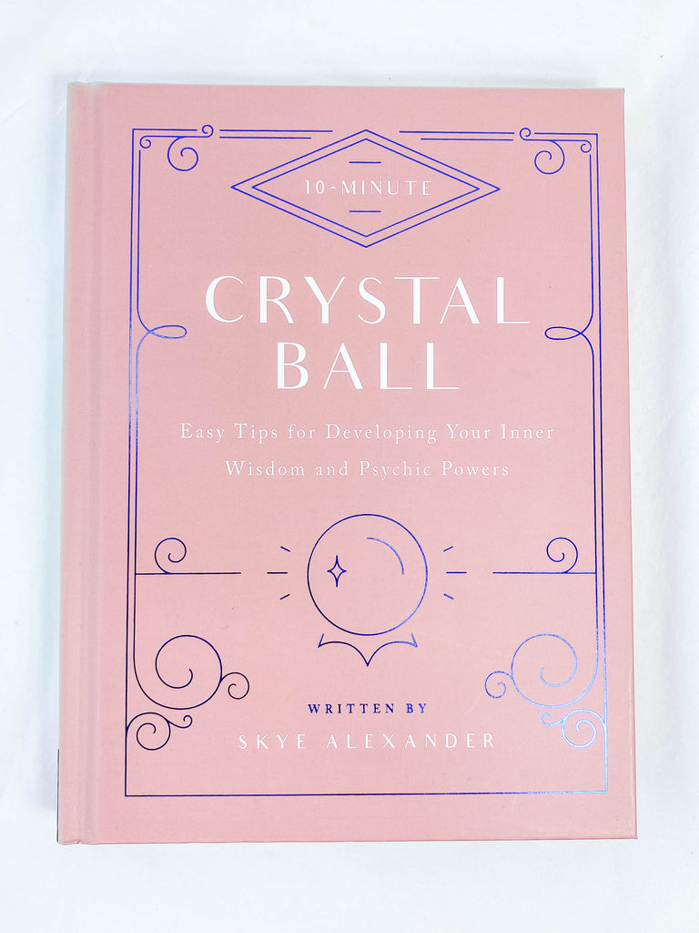 10 Minute Crystal Ball | Easy Tips for Developing your Inner Wisdom and Psychic Powers