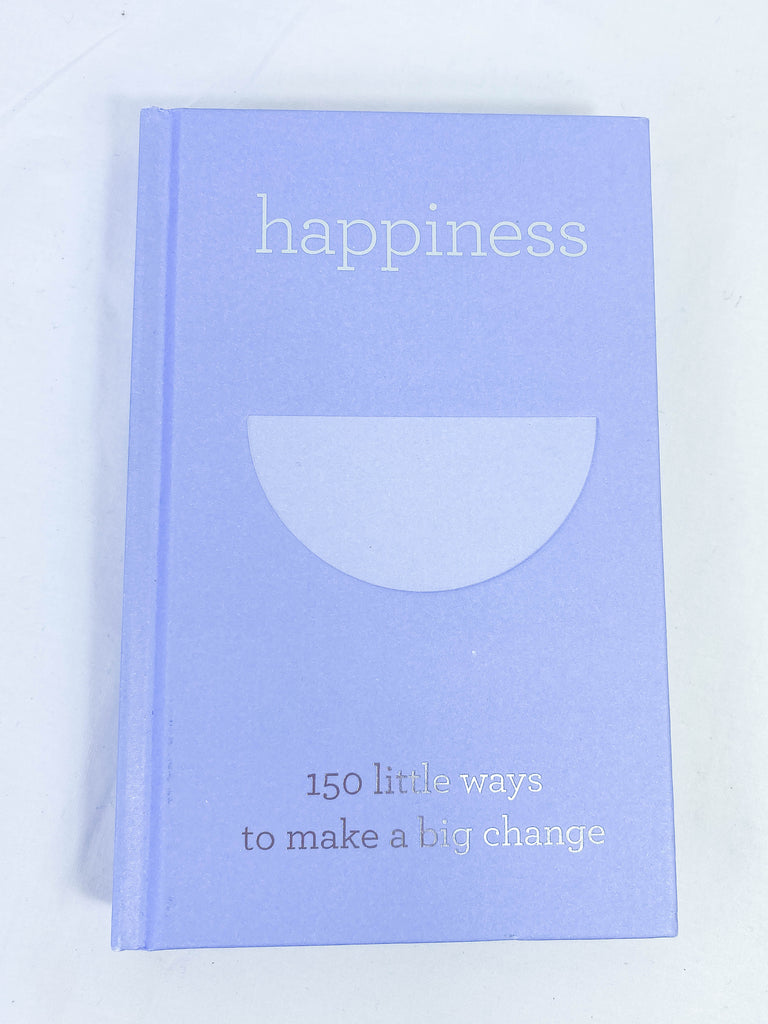 Happiness | 150 Little Ways to Make a Big Change