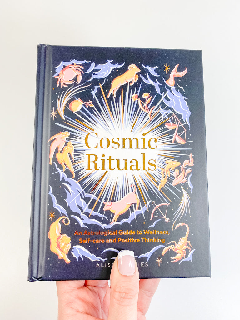 Cosmic Rituals | An Astrological Guide to Wellness, Self-Care and Positive Thinking