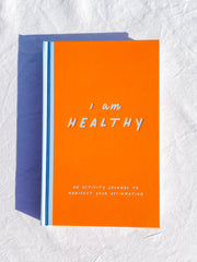 I am Healthy | An Activity Journal to Manifest your Affirmation