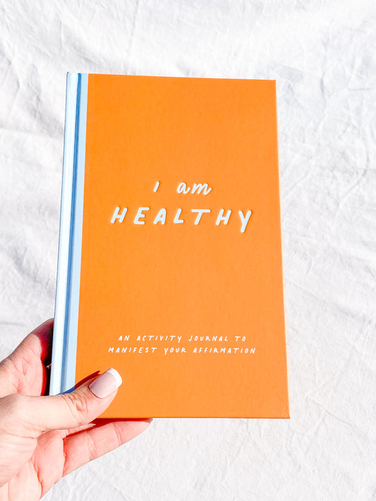 I am Healthy | An Activity Journal to Manifest your Affirmation