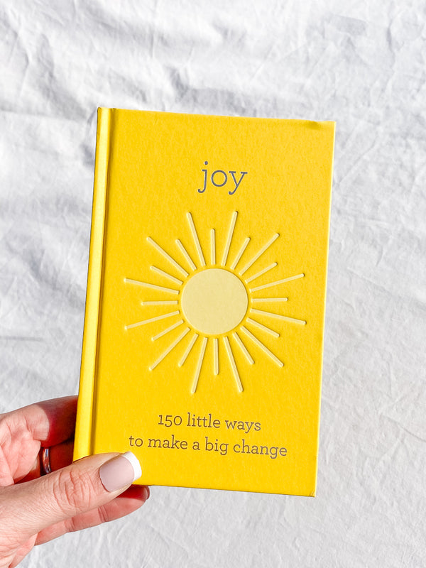 Joy | 150 Little Ways to Make a Big Change