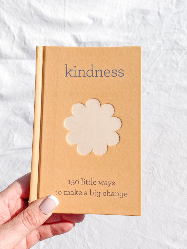 Kindness | 150 Little Ways to Make a Big Change